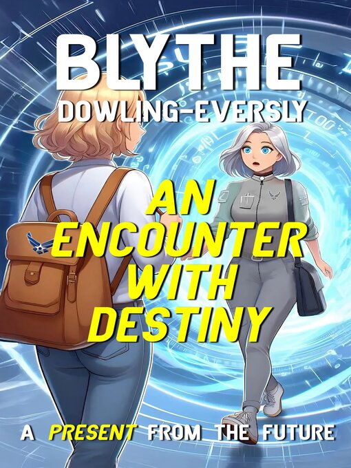 Title details for An Encounter With Destiny by Blythe Dowling-Eversly - Available